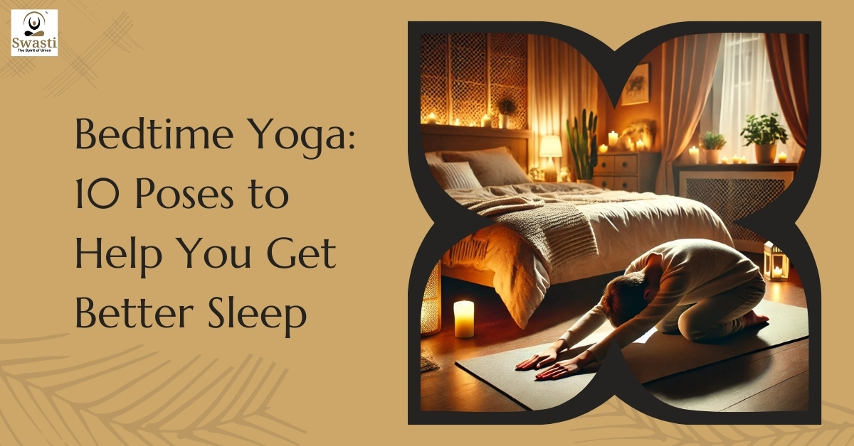 Bedtime Yoga 10 Poses to Help You Get Better Sleep