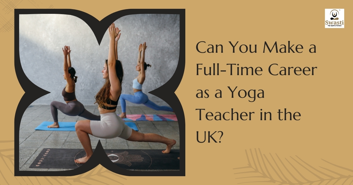 Can You Make a Full-Time Career as a Yoga Teacher in the UK