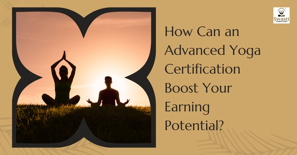 How Can an Advanced Yoga Certification Boost Your Earning Potential