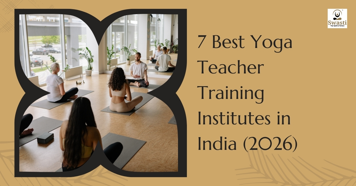 7 Best Yoga Teacher Training Institutes in India