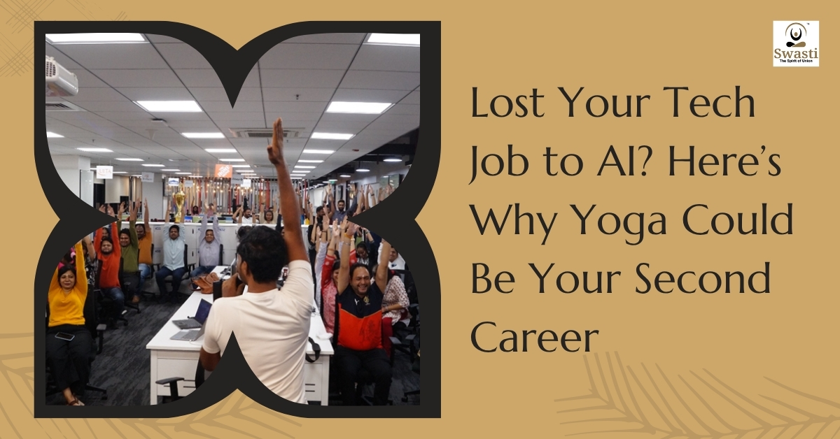 Lost Your Tech Job to AI Here’s Why Yoga Could Be Your Second Career