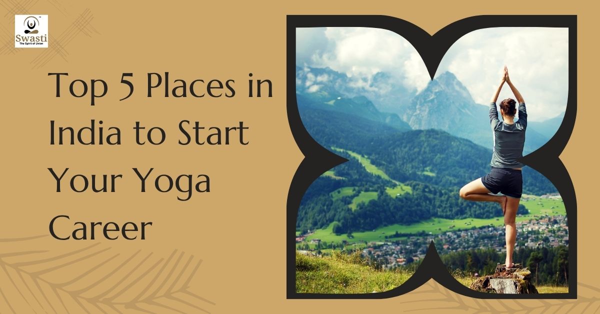 Top 5 Places in India to Start Your Yoga Career