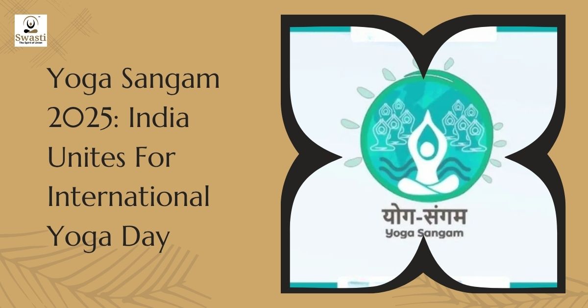 Yoga Sangam 2025 India Unites For International Yoga Day