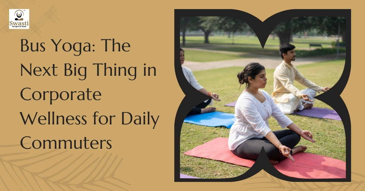Bus Yoga The Next Big Thing in Corporate Wellness for Daily Commuters