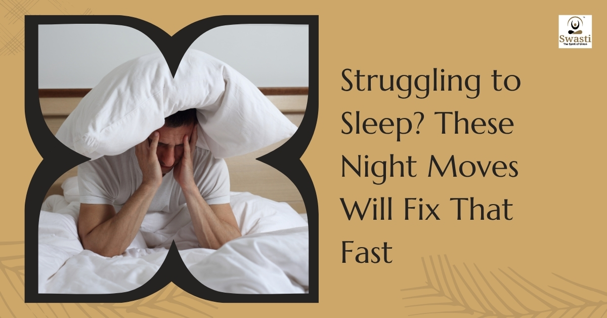 Struggling to Sleep These Night Moves Will Fix That Fast