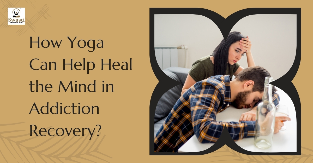How Yoga Can Help Heal the Mind in Addiction Recovery