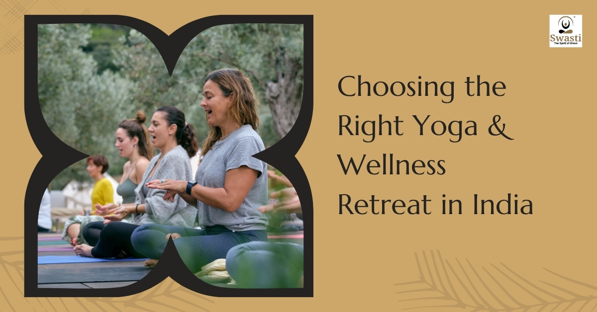 Choosing the Right Yoga & Wellness Retreat in India