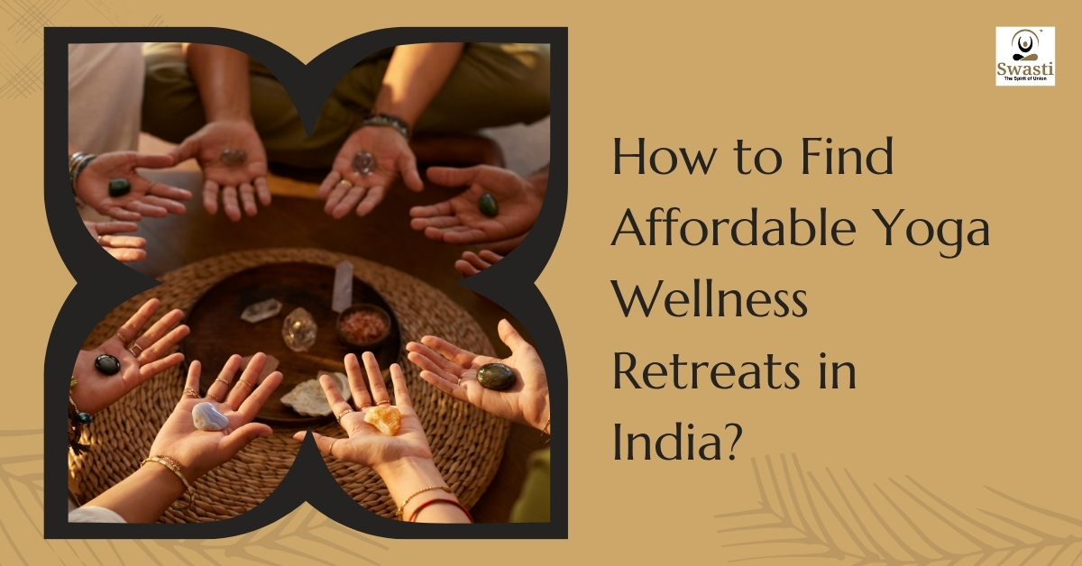 How to Find Affordable Yoga Wellness Retreats in India