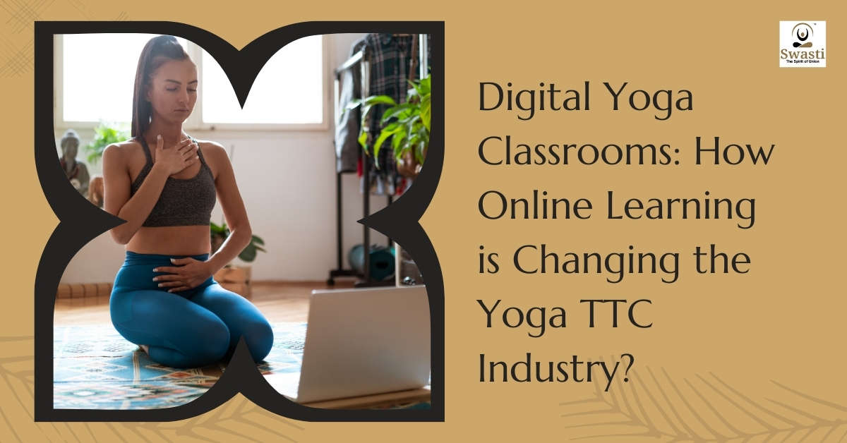 Digital yoga classrooms: how online learning is changing the yoga ttc industry