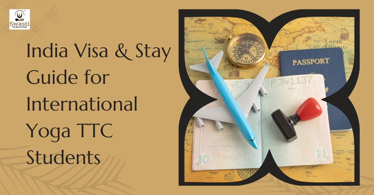 India Visa & Stay Guide for International Yoga TTC Students