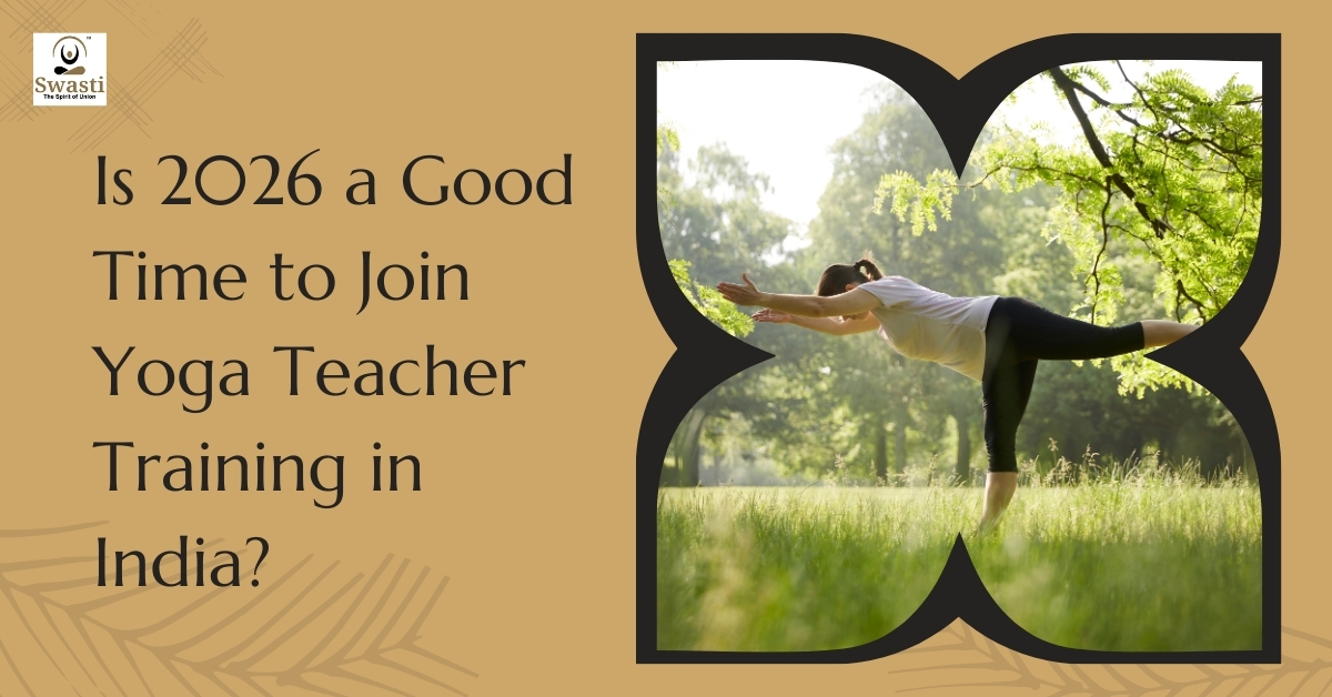 Is 2026 a Good Time to Join Yoga Teacher Training in India?