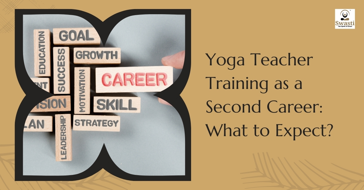 Yoga Teacher Training as a Second Career What to Expect?