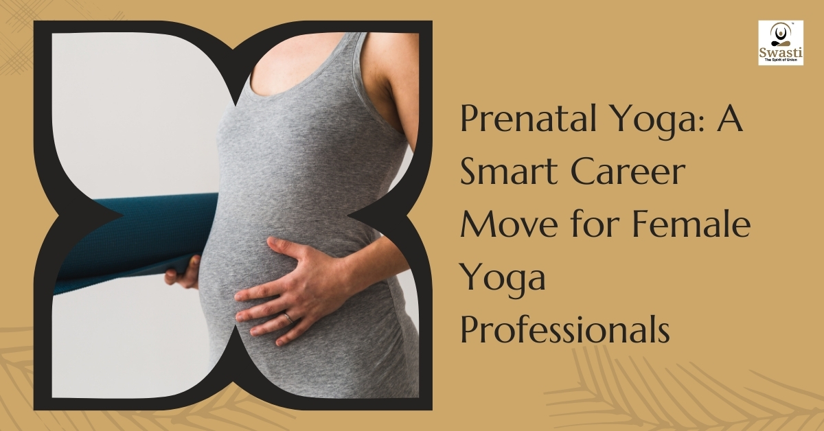 Prenatal Yoga: A Smart Career Move for Female Yoga Professionals
