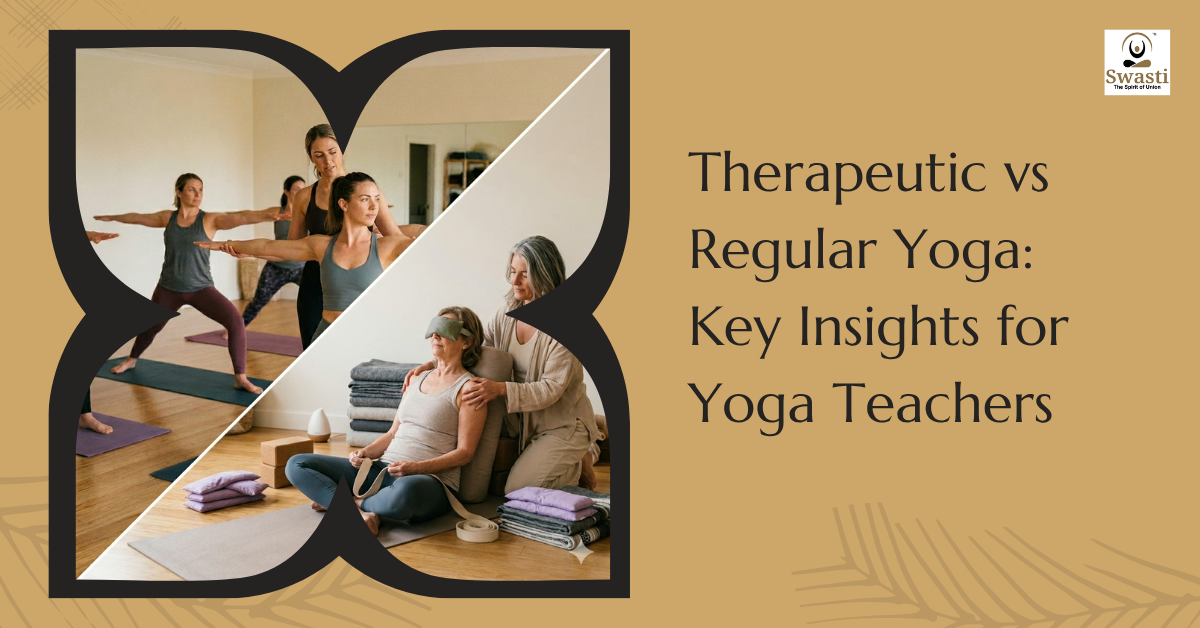 Therapeutic vs Regular Yoga Key Insights for Yoga Teachers