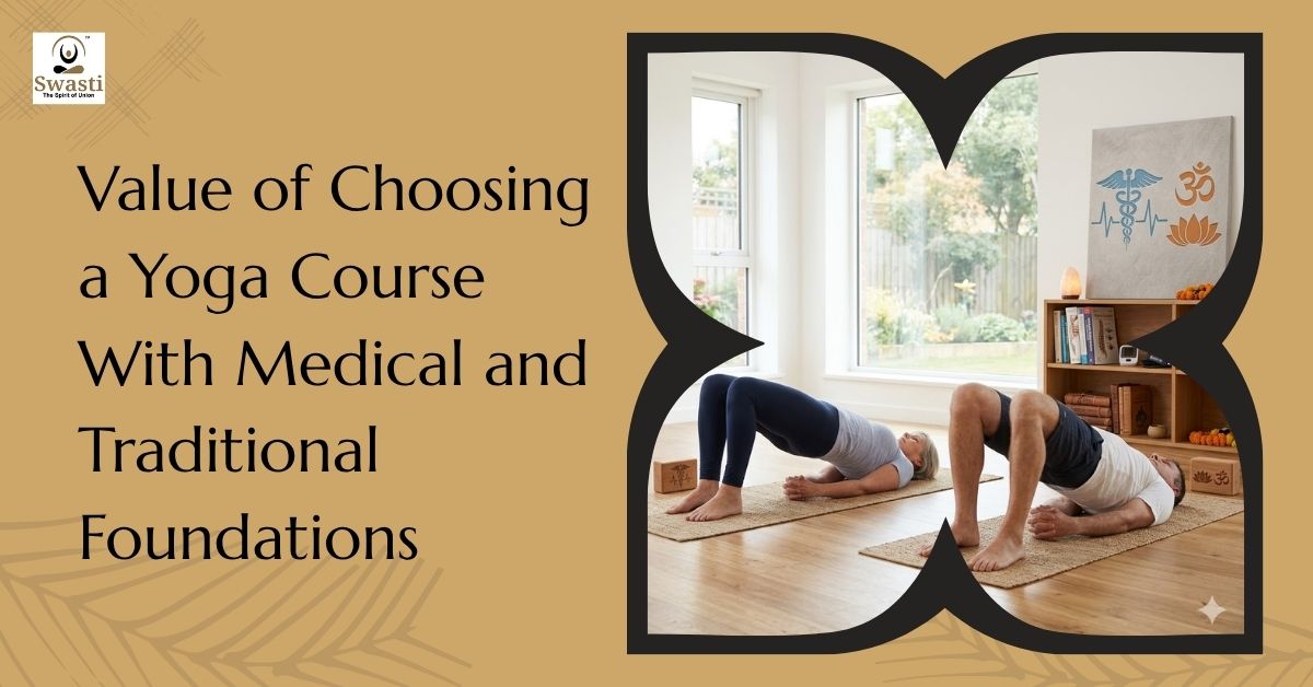 Value of Choosing a Yoga Course With Medical and Traditional Foundations