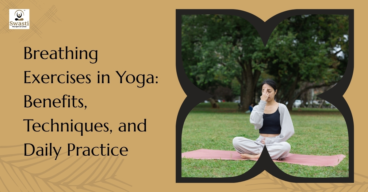 Breathing exercises in yoga: benefits, techniques, and daily practice