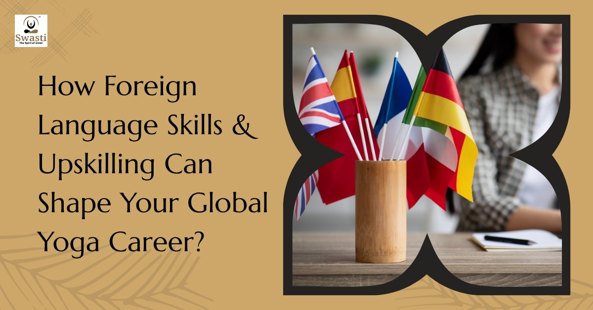 How foreign language skills & upskilling can shape your global yoga career