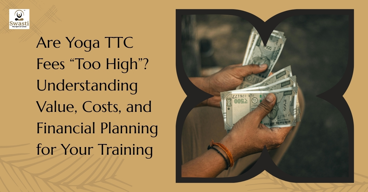 Are yoga ttc fees “too high” understanding value, costs, and financial planning for your training