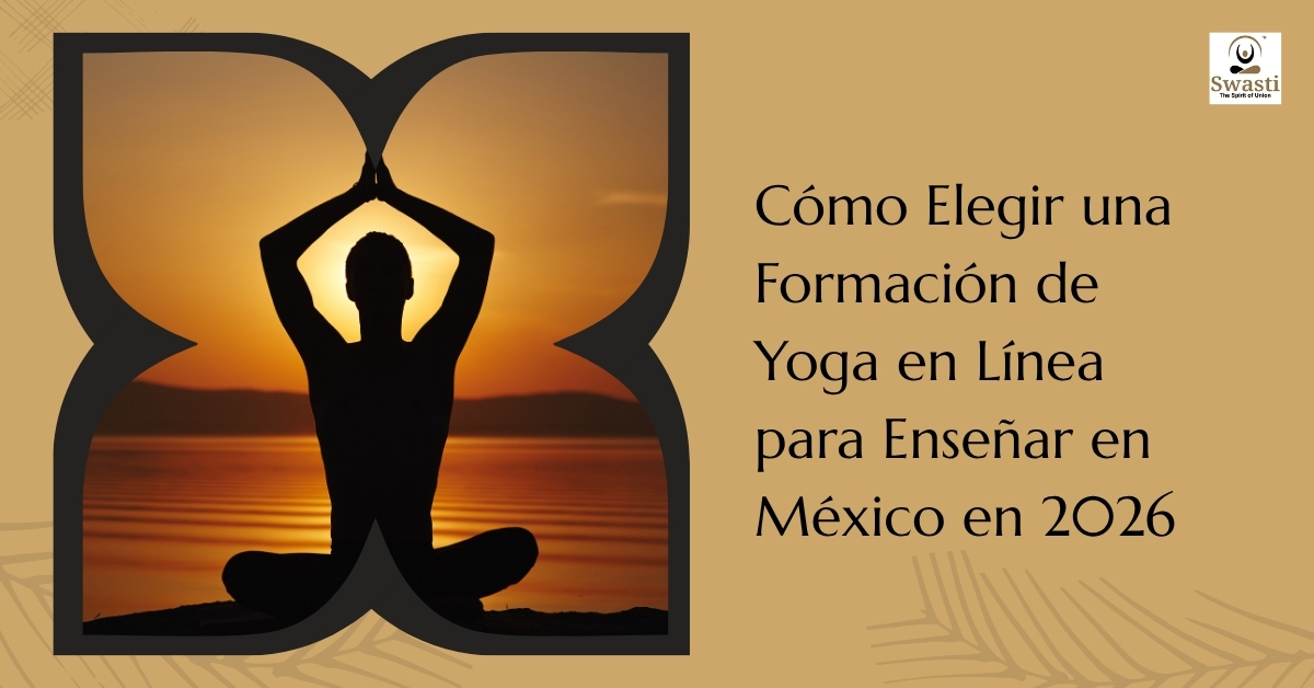 Cómo Elegir una Formación de Yoga en Línea para Enseñar en México en 2026