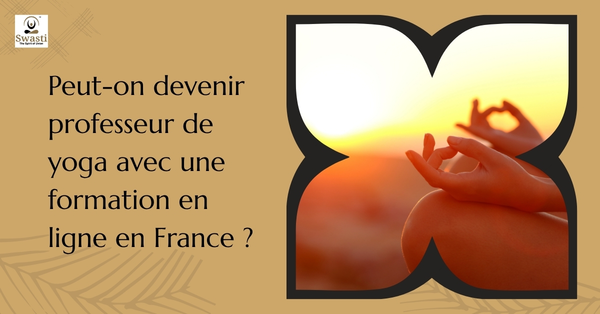 Peut-on devenir professeur de yoga avec une formation en ligne en France?